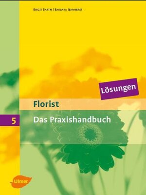cover image of Florist 5. Das Praxishandbuch. Lösungen